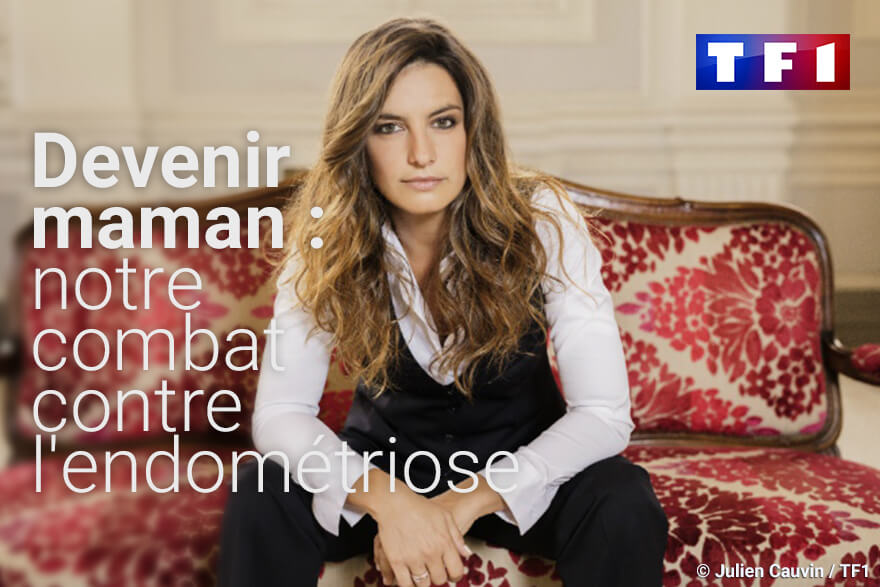 Reportage TF1 de Laëtitia Milot "notre combat contre l'endométriose"